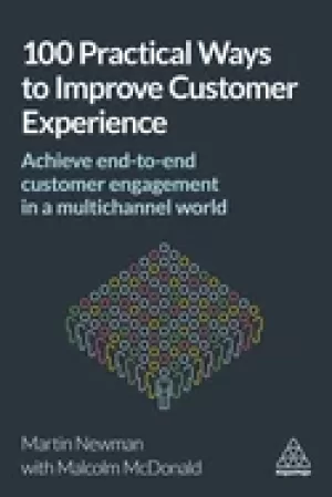 Image of 100 practical ways to improve customer experience achieve end to end custom