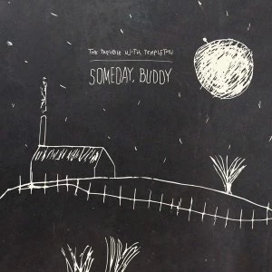 Image of The Trouble With Templeton - Someday, Buddy Vinyl