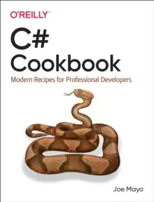 Image of C# Cookbook : Modern Recipes for Professional Developers