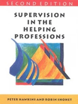Image of Supervision in the Helping Professions by Peter Hawkins Paperback