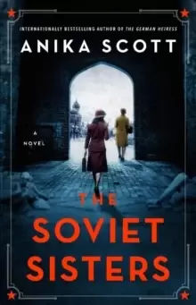 Image of The Soviet Sisters : a gripping spy novel from the author of the international hit 'The German Heiress'