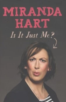 Image of Is It Just Me by Miranda Hart Hardback
