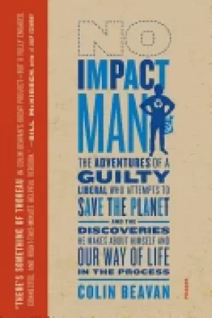 Image of no impact man the adventures of a guilty liberal who attempts to save the p