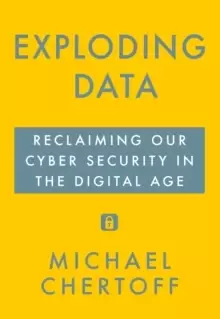 Image of Exploding Data : Reclaiming Our Cyber Security in the Digital Age