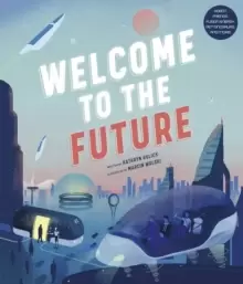 Image of Welcome to the Future : Robot Friends, Fusion Energy, Pet Dinosaurs, and More!