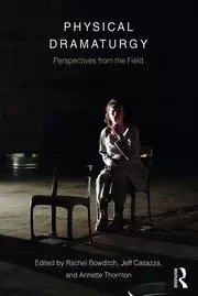 Image of Physical Dramaturgy Perspectives from the Field