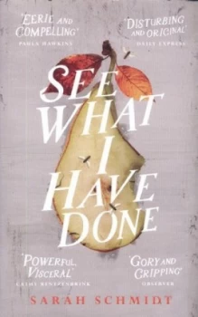 Image of See What I Have Done by Sarah Schmidt Hardback