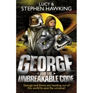 Image of George and the Unbreakable Code by Lucy Hawking, Stephen Hawking (Paperback, 2015)