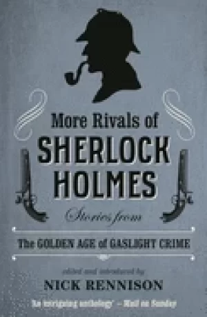 Image of more rivals of sherlock holmes stories from the golden age of gaslight crim