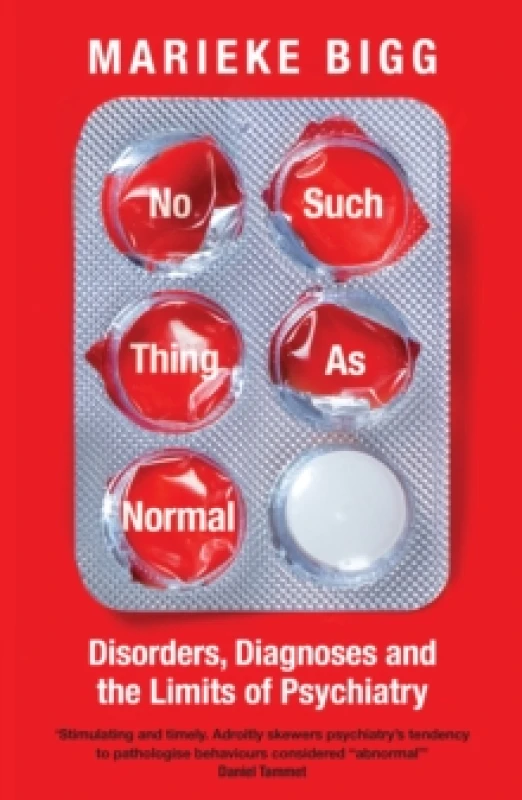 Image of No Such Thing as Normal : Disorders, Diagnoses and the Limits of Psychiatry Hardback