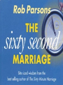 Image of The Sixty Second Marriage by Rob Parsons Book
