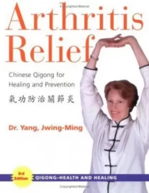 Image of Arthritis relief by Yang Jwing-Ming