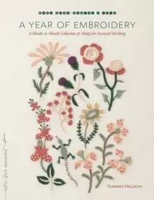 Image of A Year of Embroidery : A Month-to-Month Collection of Motifs for Seasonal Stitching
