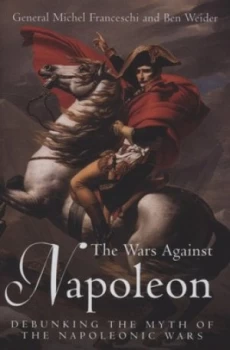 Image of The Wars against Napoleon by General Michel Franceschi Hardback