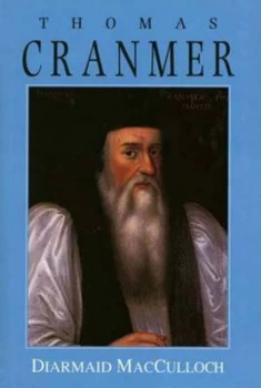 Image of Thomas Cranmer by Diarmaid Macculloch Hardback