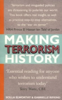 Image of Making Terrorism History by Scilla Elworthy Paperback