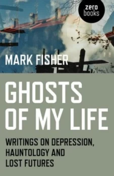 Image of Ghosts of My Life by Mark Fisher Book