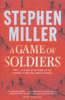 Image of A Game of Soldiers by Stephen Miller Hardback