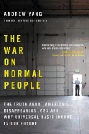 Image of war on normal people the truth about americas disappearing jobs and why uni