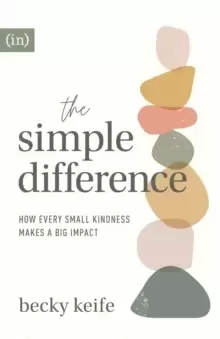 Image of The Simple Difference : How Every Small Kindness Makes a Big Impact