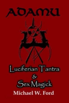 Image of Adamu - Luciferian Tantra and Sex Magick by Michael W Ford Paperback