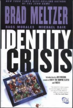 Image of Identity Crisis by Brad Meltzer and Rags Morales and Michael Bair Hardback