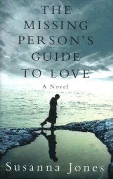 Image of The Missing Persons Guide to Love by Susanna Jones Hardback