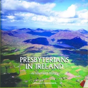 Image of Presbyterians in Ireland by Laurence Kirkpatrick and Claude Costecalde Book