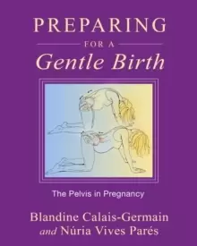 Image of Preparing for a Gentle Birth : The Pelvis in Pregnancy