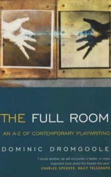 Image of The Full Room by Dominic Dromgoole Book