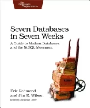 Image of seven databases in seven weeks a guide to modern databases and the nosql mo