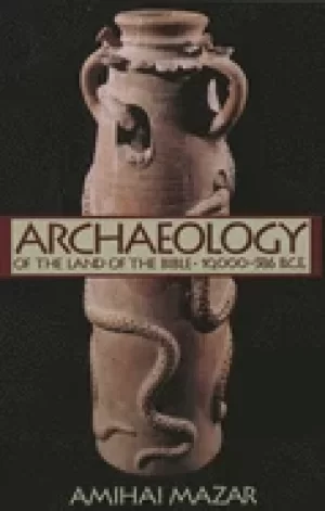 Image of archaeology of the land of the bible 10000 586 bce