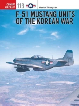 Image of F-51 Mustang Units of the Korean War by Warren Thompson Book