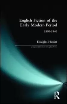 Image of English fiction of the early modern period 1890-1940 by Douglas John Hewitt