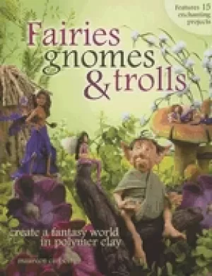 Image of fairies gnomes and trolls create a fantasy world in polymer clay