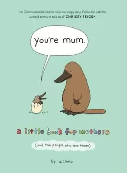 Image of Youre mum by Liz Climo