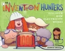 Image of The Invention Hunters Discover How Electricity Works