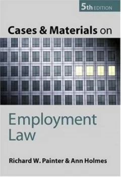 Image of Cases and Materials on Employment Law by Richard W Painter and Ann E. M Holmes Book