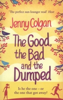 Image of The Good the Bad and the Dumped by Jenny Colgan Paperback