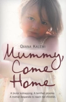 Image of Mummy Come Home by Oxana Kalemi Paperback