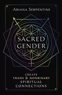 Image of Sacred Gender : Create Trans and Nonbinary Spiritual Connections