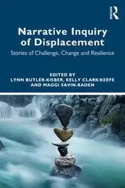 Image of Narrative Inquiry of Displacement Stories of Challenge Change and Resilience