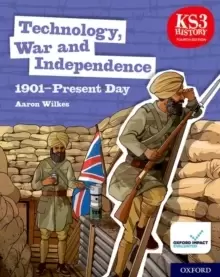 Image of KS3 History 4th Edition: Technology, War and Independence 1901-Present Day Student Book