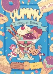 Image of Yummy : A History of Desserts