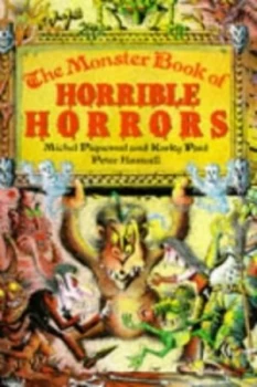 Image of The Monster Book of Horrible Horrors by Michel Piquemal and Korky Paul and Peter Haswell Hardback
