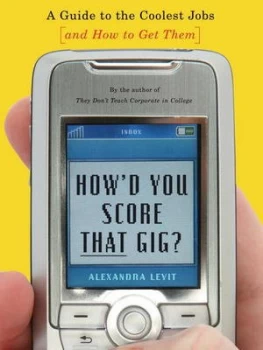 Image of Howd You Score That Gig by Alexandra Levit Paperback