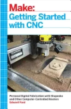 Image of getting started with cnc personal digital fabrication with shapeoko and oth