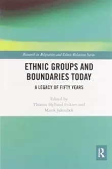 Image of Ethnic Groups and Boundaries Today : A Legacy of Fifty Years