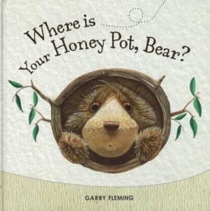 Image of Wheres Your Honey Pot Bear by Garry Fleming Book