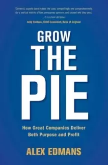 Image of Grow the Pie : How Great Companies Deliver Both Purpose and Profit